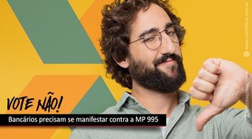 Contraf-CUT convoca bancários a se manifestarem contra MP 995