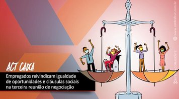 Empregados e Caixa debatem Igualdade de Oportunidades e Cláusulas Sociais na segunda-feira 17