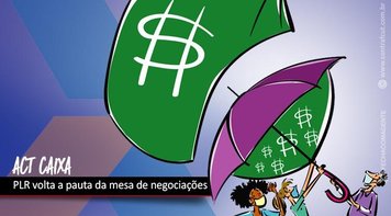 PLR volta a ser pauta da mesa de negociações do ACT da Caixa nesta quinta 27