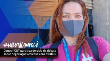 Contraf-CUT participa de ciclo de debate sobre negociações coletivas nas estatais