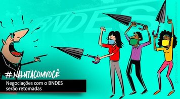 Negociações com o BNDES serão retomadas nesta terça-feira 13