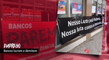 Bancos aumentam lucros e demissões. Bancários não aceitam e reagem com manifestações em todo o país
