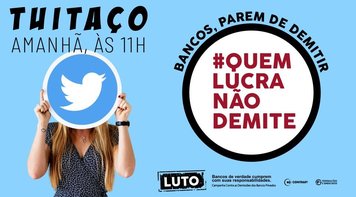 Bancários prosseguem campanha com tuitaço contra as demissões nesta sexta 30