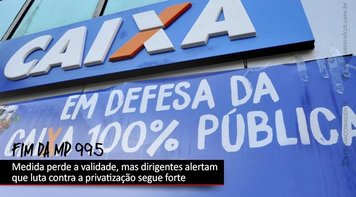MP 995, que permitia venda de ativos da Caixa, perde a validade