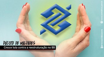 Bancários discutem reestruturação no Banco do Brasil com parlamentares nesta terça 19, às 16h