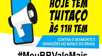 Hoje tem tuitaço contra a reestruturação no BB