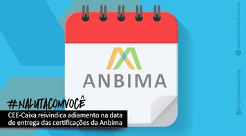 Contraf-CUT pede adiamento do prazo de entrega das certificações da Anbima à Caixa