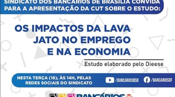 Sindicato transmite lançamento de estudo sobre impactos da Lava Jato na economia. É nesta terça (16), às 14h