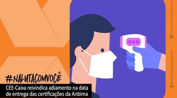 CEE/ Caixa cobra mais rigor nos protocolos de saúde e segurança