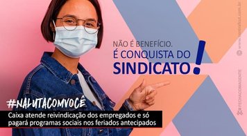 Após pressão do movimento sindical, Caixa só pagará em São Paulo programas sociais nos feriados antecipados