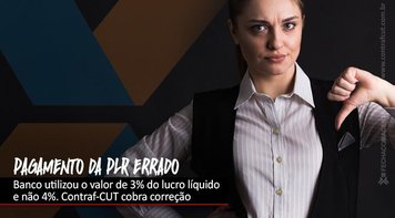 Contraf-CUT solicita à Caixa correção do pagamento da PLR como determina a ACT