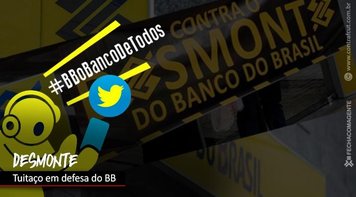 Bancários fazem tuitaço nesta quinta-feira 1º em defesa do Banco do Brasil