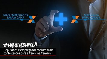 Deputados e representante dos empregados cobram mais contratações na Caixa