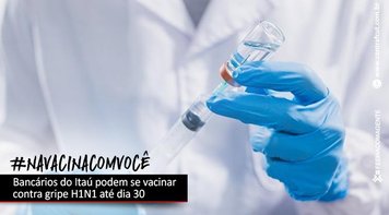 Bancários do Itaú podem se vacinar contra gripe H1N1 até dia 30
