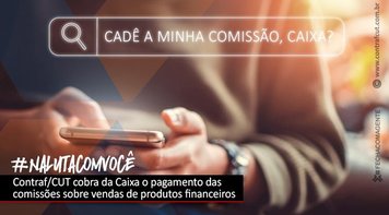 Contraf-CUT cobra da Caixa o pagamento das comissões sobre vendas de produtos financeiros