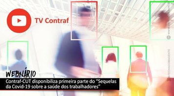 Contraf-CUT disponibiliza primeiro painel do webinário sobre sequelas da Covid-19 