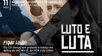 Empregados da Caixa vão fazer dia de luto pelas vítimas da Covid-19 na terça (11)