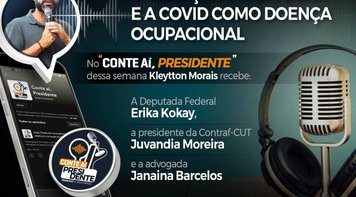 Podcast “Conte aí, Presidente” desta semana trata de vacinação prioritária e Covid como doença ocupacional. Quinta, às 11h, no Spotify