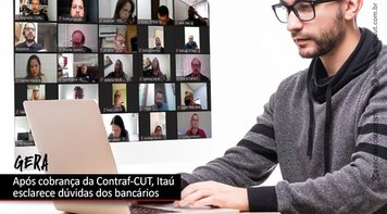 Após cobrança da Contraf-CUT, Itaú esclarece dúvidas sobre o GERA
