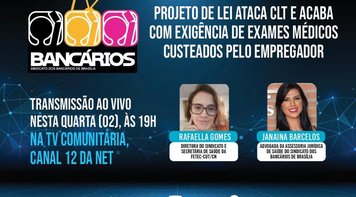 TV Bancários debate nesta quarta (2) PL que elimina exigência de exames médicos custeados pelo empregador