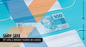 GT Saúde Caixa retoma discussão sobre a construção de um modelo de custeio
