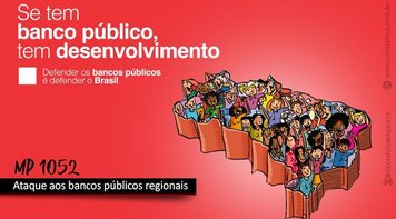 Contraf-CUT, Fetec-CUT/CN e parlamentares discutem ameaça da MP 1052 aos bancos públicos