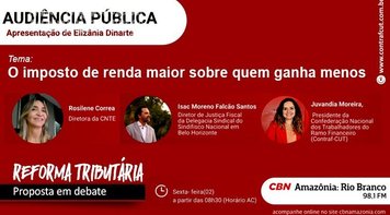  CBN Amazônia debate reforma tributária com participação da Contraf-CUT