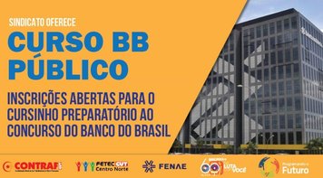 Seeb Brasília e Fetec-CUT/CN oferecem curso preparatório gratuito para concurso do BB; inscrições abertas