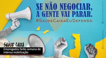 Empregados da Caixa intensificam mobilização em defesa do Saúde Caixa
