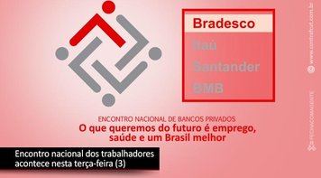 Bancários do Bradesco realizam encontro nacional nesta terça-feira 3