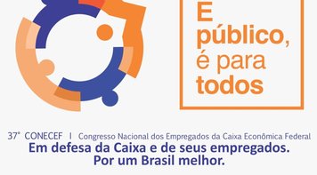Conecef começa a discutir defesa da Caixa e dos empregados