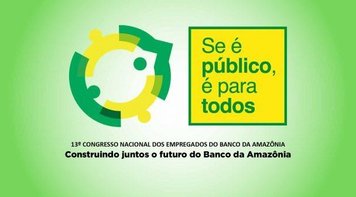 Unir a categoria e a sociedade em defesa do Banco da Amazônia