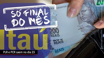 Funcionários do Itaú recebem PLR e PCR nesta quinta-feira dia 23
