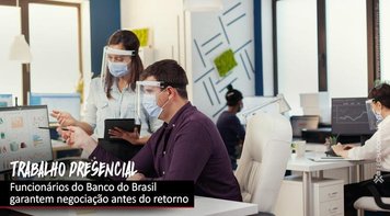 Após convite atabalhoado, funcionários garantem negociação para retorno ao trabalho presencial no BB