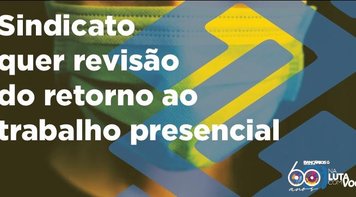  BB: com alta de transmissão de covid no DF, Sindicato pede revisão sobre retorno ao trabalho presencial