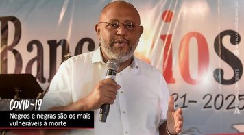 Negros e negras são os mais vulneráveis à morte por Covid-19