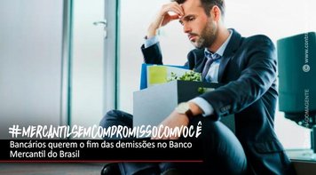 Continuam negociações pelo fim das demissões no Banco Mercantil