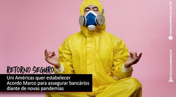 Uni América estabelece bases para protocolo de retorno nas redes Itaú e BB