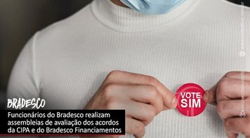 Trabalhadores do Bradesco avaliam acordos da CIPA e do Bradesco Financiamentos