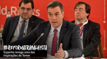 Espanha revoga reforma trabalhista, que inspirou a reforma do governo Temer