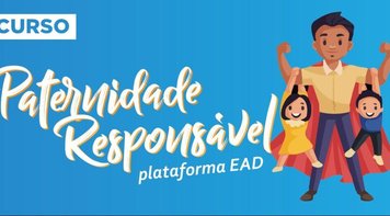 Sindicato disponibiliza curso de Paternidade Responsável na plataforma EAD