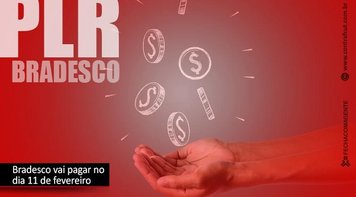 Bradesco atende bancários e antecipa pagamento da PLR para esta sexta 11