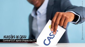 Movimento sindical apoia chapas 6 e 77 nas eleições da Cassi