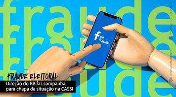 Direção do BB, Cassi e comitê eleitoral fazem campanha à chapa da situação