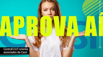 Contraf-CUT indica aprovação do relatório da Cassi 2021