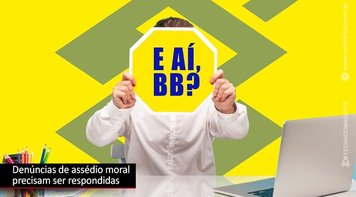 Metas abusivas e assédio moral nas CRBBs precisam ser contidos