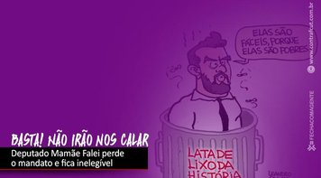 Cassação do Mamãe Falei tem de servir de exemplo