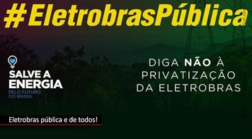 Privatização da Eletrobras: trabalhadores protestam até 13 de junho