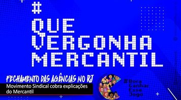 Movimento sindical cobra representantes do Mercantil sobre fechamento de agências no RJ