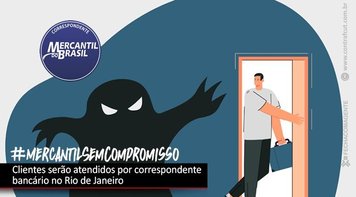 Com fechamento de agências no Rio, clientes do Mercantil do Brasil serão atendidos por correspondente bancário